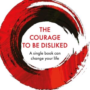 Courage To Be Disliked