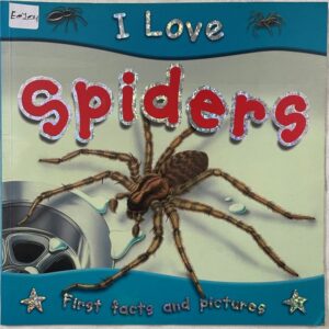 Miles Kelly - I Love Spiders – First Facts and Pictures