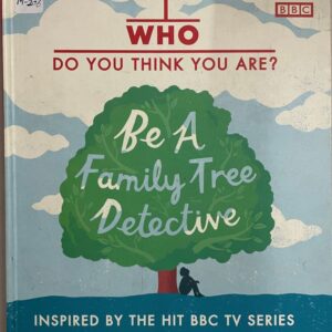 Who Do You Think you Are? - Be A Family Tree Detective
