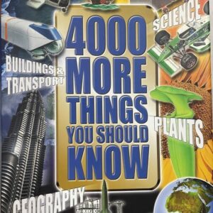 Miles Kelly - 4000 More Things You Should Know