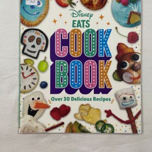 Disney Eats - Cook Book Over 30 Delicious Recipes