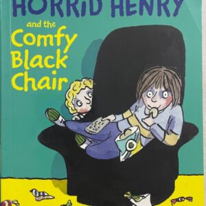 Horrid Henry and the Comfy Black Chair