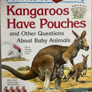 I Wonder Why – Kangaroos Have Pouches and other Questions about Baby Animals