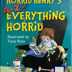 Horrid Henry's A-Z of Everything Horrid