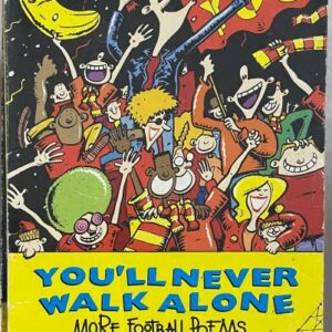 You'll Never walk Alone - More Football Poems