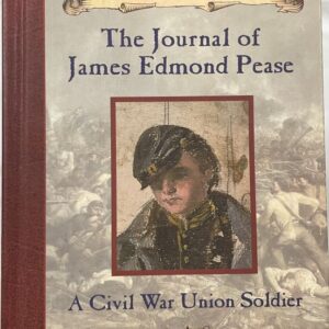 The Journal of James Edmond Pease – A Civil War Union Soldier Virginia, 1863