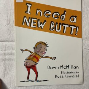 I Need A New Butt!