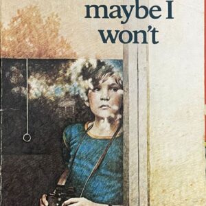 Then Again, Maybe I Won’t