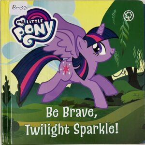 My Little Pony – Be Brave, Twilight Sparkle!