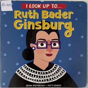 I Look Up To… Ruth Bader Ginsburg