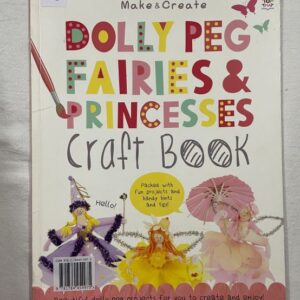 Dolly Peg Fairies and Princesses Craft Book