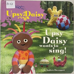 Upsy Daisy wants to Sing!