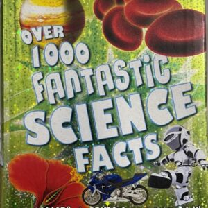 Over 1000 Fantastic Science Facts