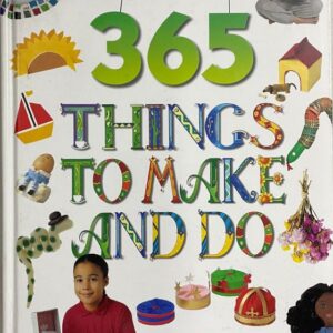 365 Things to Make and Do