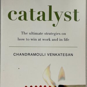 Catalyst The Ultimate Strategies on how to win at Work and in Life