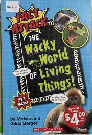 Fact Attack - The Wacky World of Living Things!