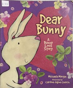 Dear Bunny A Bunny Love Story