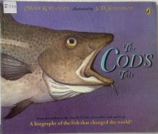 The Cod’s Tale – A Biography of the Fish that Changed the World!
