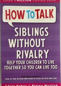 How to Talk Siblings Without Rivalry