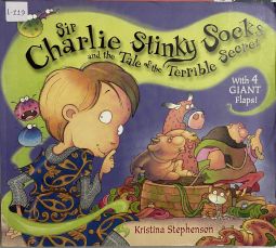 Sir Charlie Stinky Socks and the Tale of the Terrible Secrets