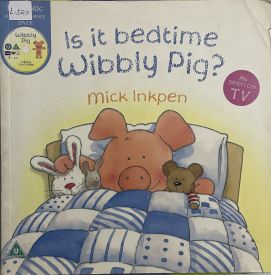 Is It Bedtime Wibbly Pig?