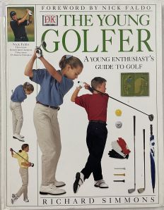 The Young Golfer A Young Enthusiast’s Guide to Golf