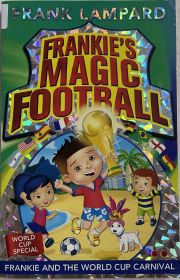 Frankie’s Magic Football Frankie and the World Cup Carnival