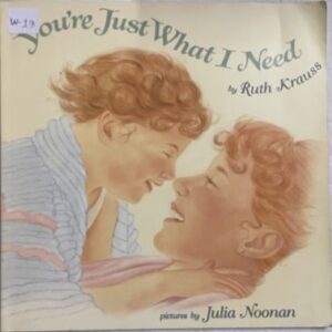 You’re Just What I Need