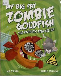 My Big Fat Zombie Goldfish – The Fintastic Fish-Sitter