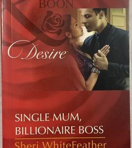 Mills and Boon Desire Single Mom, Billionaire Boss