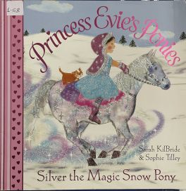 Princess Evie’s Ponies – Silver the Magic Snow Pony