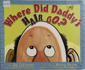 Where Did Daddy’s Hair Go?