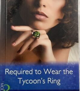 Mills and Boon Modern Required to Wear the Tycoon's Ring