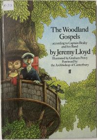 The Woodland Gospels according to Captain Beaky and his Band