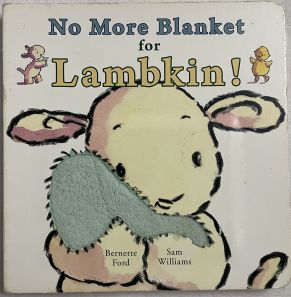 No More Blanket for Lambkin!