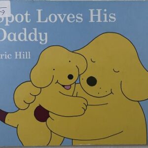 Spot Loves His Daddy