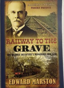 Railway to the Grave The Railway Detective’s Dangerous New Case