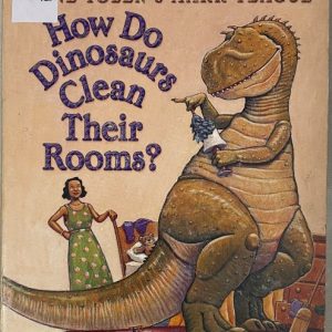 How Do Dinosaurs Clean Their Rooms?