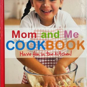 Mom and Me Cookbook Have Fun in the Kitchen