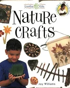 Creative Kids Nature Crafts